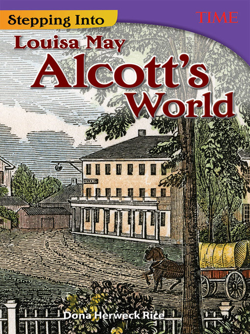 Title details for Stepping Into Louisa May Alcott's World by Dona Herweck Rice - Available